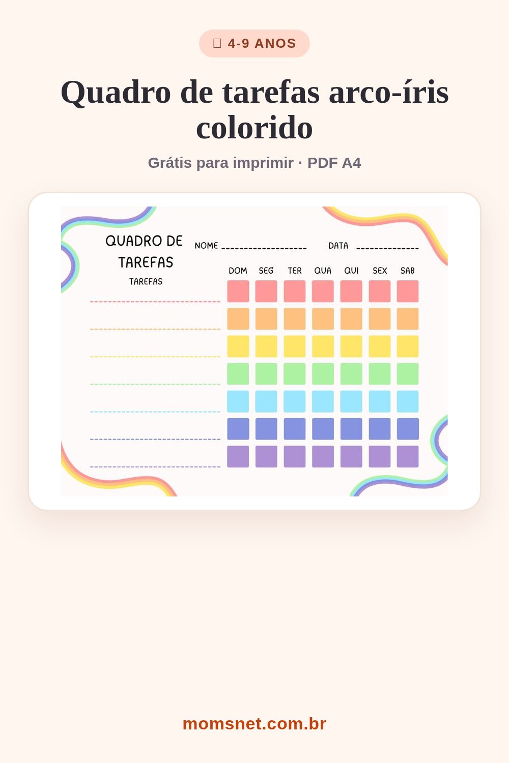 Quadro de tarefas com moldura arco-íris e quadradinhos coloridos para marcar de domingo a sábado