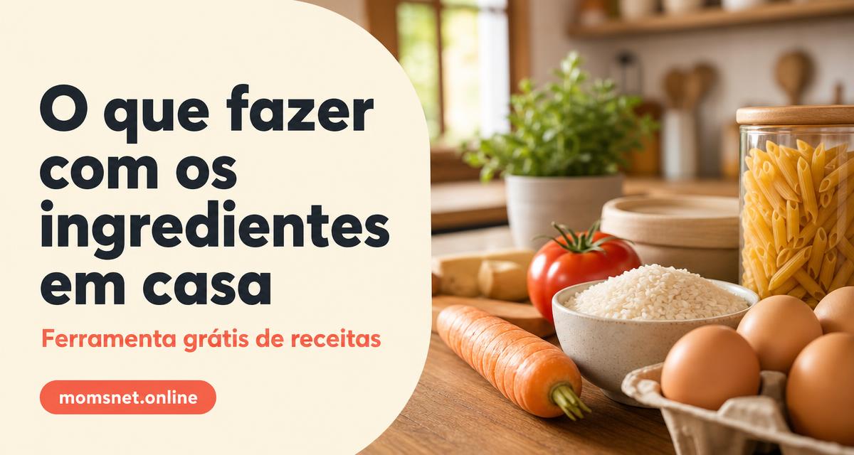 Cartão de compartilhamento com o texto "O que fazer com os ingredientes em casa" e ingredientes na bancada da cozinha